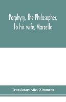 Porphyry, the philosopher, to his wife, Marcella - cover
