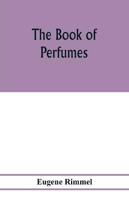 The book of perfumes - Eugene Rimmel - cover