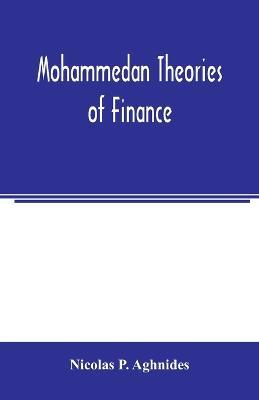 Mohammedan theories of finance - Nicolas P Aghnides - cover