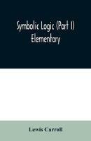 Symbolic logic (Part I) Elementary