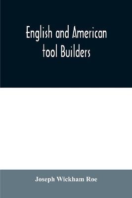 English and American tool builders - Joseph Wickham Roe - cover
