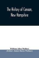 The history of Canaan, New Hampshire