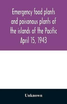 Emergency food plants and poisonous plants of the islands of the Pacific April 15, 1943 - cover