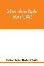 Dedham historical register (Volume III) 1892.