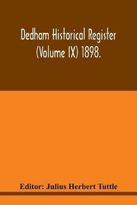 Dedham historical register (Volume IX) 1898. - cover