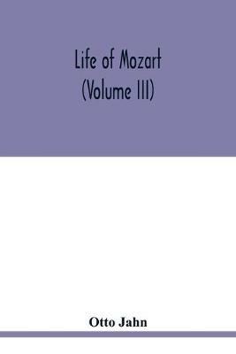 Life of Mozart (Volume III) - Otto Jahn - cover