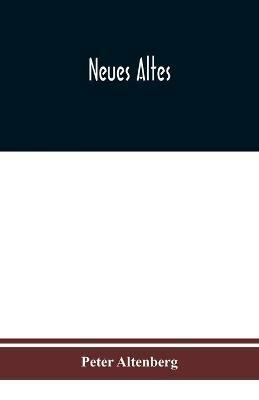 Neues Altes - Peter Altenberg - cover