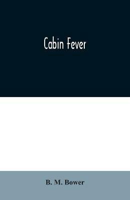 Cabin Fever - B M Bower - cover