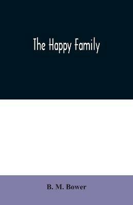 The Happy Family - B M Bower - cover