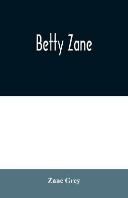 Betty Zane - Zane Grey - cover