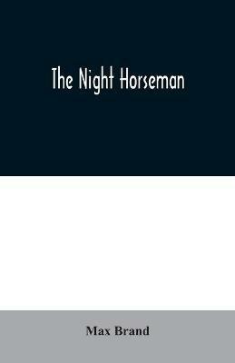 The Night Horseman - Max Brand - cover
