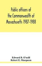 Public officers of the Commonwealth of Massachusetts 1987-1988