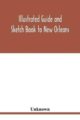 Illustrated Guide and Sketch Book to New Orleans - cover