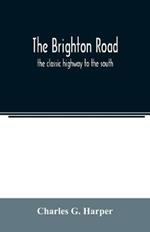 The Brighton road: the classic highway to the south