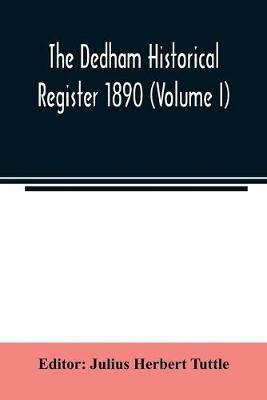 The Dedham historical register 1890 (Volume I) - cover