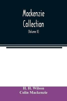 Mackenzie Collection: A Descriptive Catalogue of the Oriental Manuscripts and Other Articles Illustrative of the Literature, History, Statistics and Antiquities of the South of India (Volume II) - H H Wilson,Colin MacKenzie - cover