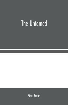 The Untamed - Max Brand - cover