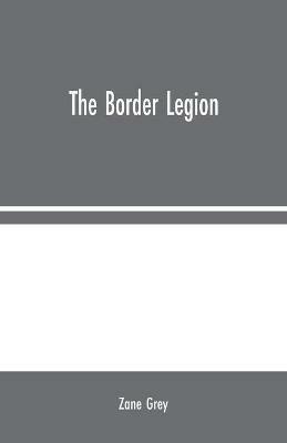 The Border Legion - Zane Grey - cover