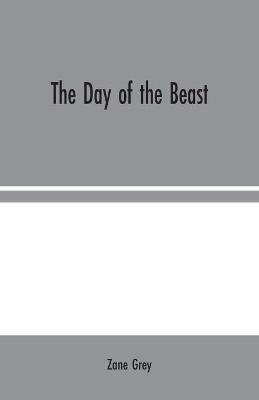 The Day of the Beast - Zane Grey - cover