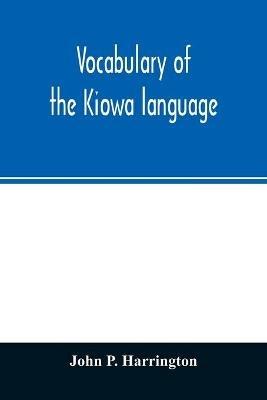 Vocabulary of the Kiowa language - John P Harrington - cover