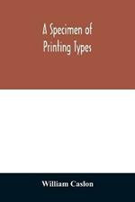 A specimen of printing types