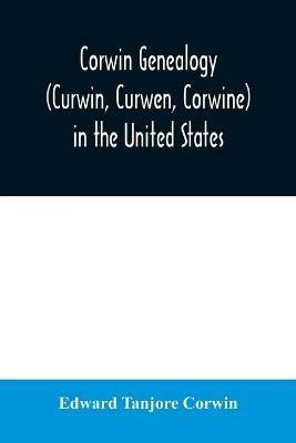 Corwin genealogy (Curwin, Curwen, Corwine) in the United States - Edward Tanjore Corwin - cover