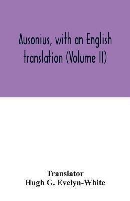 Ausonius, with an English translation (Volume II) - cover
