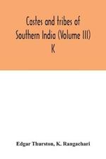 Castes and tribes of southern India (Volume III) K
