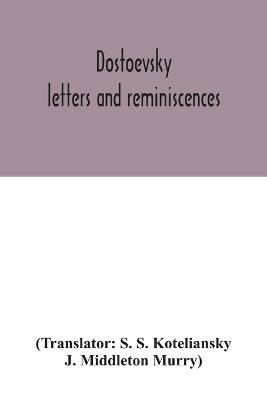 Dostoevsky: letters and reminiscences - cover