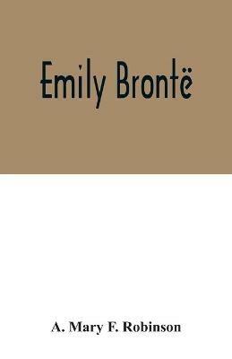 Emily Bronte - A Mary F Robinson - cover