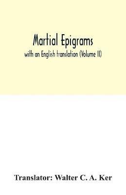 Martial Epigrams: with an English translation (Volume II) - cover