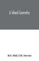 A School geometry - H S Hall,F H Stevens - cover
