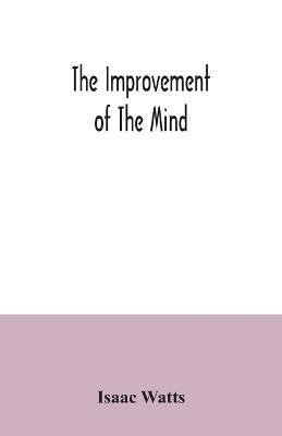 The improvement of the mind - Isaac Watts - cover