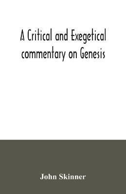 A critical and exegetical commentary on Genesis - John Skinner - cover