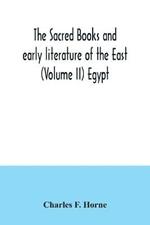 The sacred books and early literature of the East (Volume II) Egypt