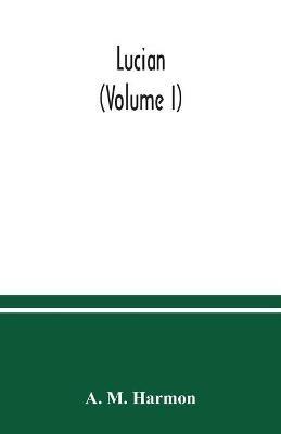 Lucian (Volume I) - A M Harmon - cover
