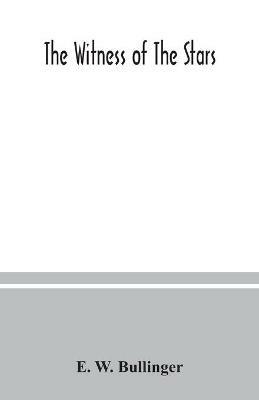 The witness of the stars - E W Bullinger - cover