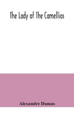 The lady of the camellias - Alexandre Dumas - cover