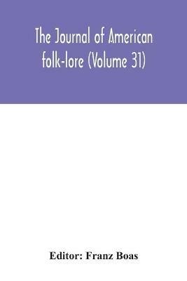 The journal of American folk-lore (Volume 31) - cover
