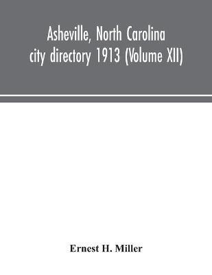 Asheville, North Carolina city directory 1913 (Volume XII) - Ernest H Miller - cover