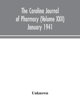 The Carolina journal of pharmacy (Volume XXII) January 1941 - cover