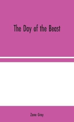 The Day of the Beast - Zane Grey - cover