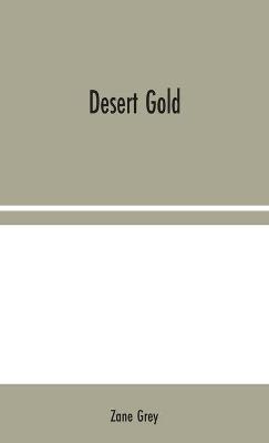 Desert Gold - Zane Grey - cover