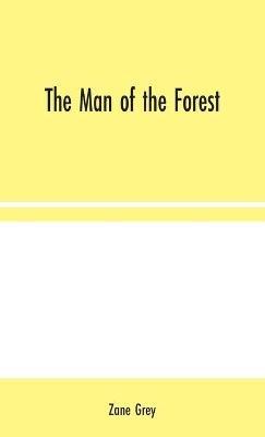 The Man of the Forest - Zane Grey - cover