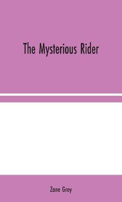 The Mysterious Rider - Zane Grey - cover