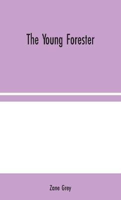 The Young Forester - Zane Grey - cover
