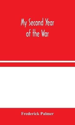 My Second Year of the War - Frederick Palmer - cover