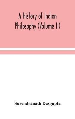 A history of Indian philosophy (Volume II) - Surendranath Dasgupta - cover