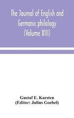 The Journal of English and Germanic philology (Volume XIII)
