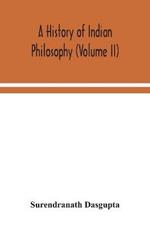A history of Indian philosophy (Volume II)